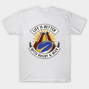 Life is Better with Rugby and Beer T-Shirt